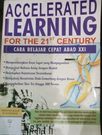 Accelerated Learning For The 21st Century : Cara Belajar Cepat Abad XXI