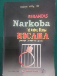 Berantas Narkoba Tak Cukup Hanya Bicara [Tanya Jawab & Opini]