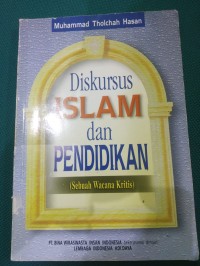 Diskursus Islam dan Pendidikan [Sebuah Wacana Kritis]