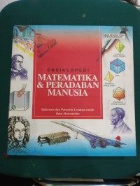 Ensiklopedia Matematika & Peradaban Manusia ; Referensi dan Petunjuk Lengkap untuk Ilmu Matematika