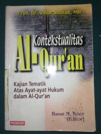 Kontekstual Al-Qur'an : Kajian Tematik Atas Ayat-ayat Hukum dalam Al-Qur'an