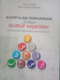 Kumpulan Permainan Berbasis Huruf Hijaiyah ; Untuk Pendalaman Tematik Bahasa Arab dan Al-Qur'an