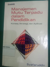 Manajemen Mutu Terpadu dalam Pendidikan ; Konsep,Strategi dan Aplikasi