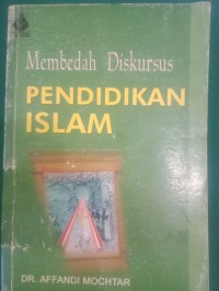 Membedah Diskursus Pendidikan Islam