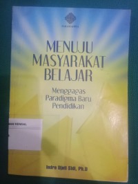 Menuju Masyarakat Belajar ; Menggagas Paradigma Baru Pendidikan