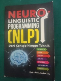 Neuro Linguistik Programming [NLP] Dari Konsep hingga Teknik