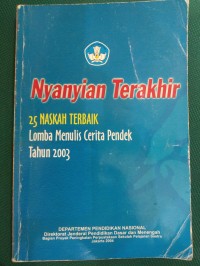 Nyanyian Terakhir ; 25 Naskah Terbaik Lomba Menulis Cerita Pendek