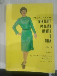 Pelajaran Menjahit Pakaian Wanita & Anak Jilid 1