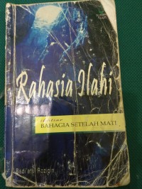 Rahasia Ilahi ; Ikhtiar Bahagia setelah Mati