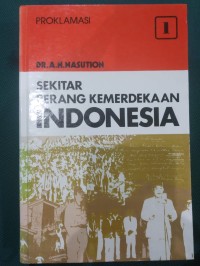 Sekitar Perang Kemerdekaan Indonesia Jilid 1 Proklamasi