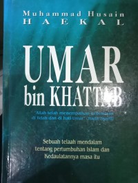 Umar bin Khattab : Sebuah Teladan Mendalam tentang Pertumbuhan Islam dan Kedaulatannya Masa itu